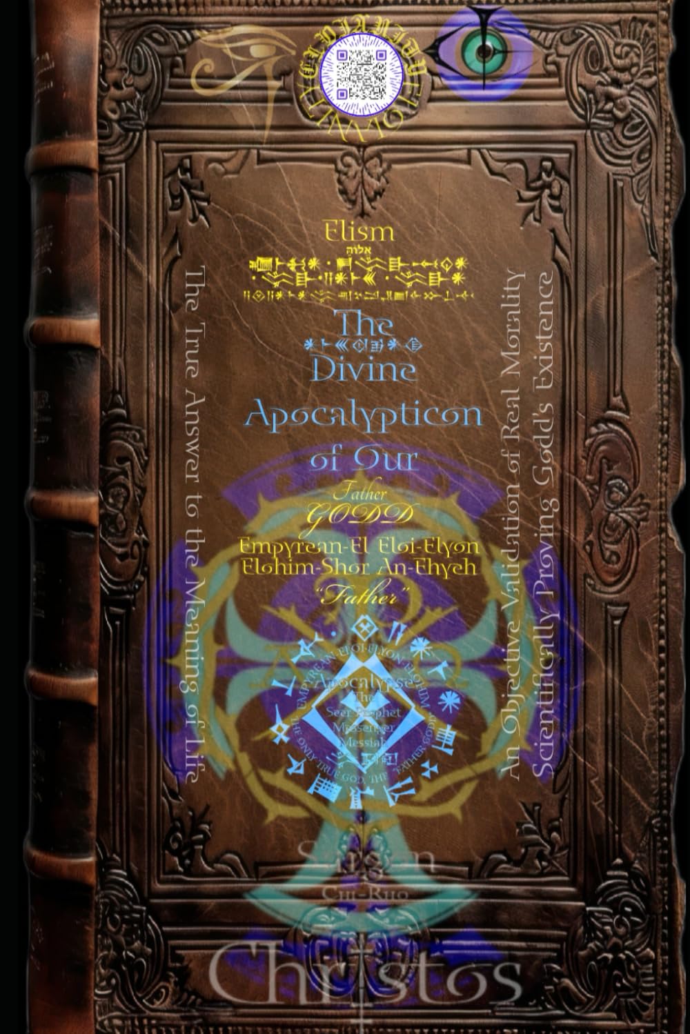 6x9 The Divine Apocalypticon of Our Father Godd: Empyrean-El Eloi-Elyon "Father" (The Full Divine Apocalypticon/ in different size books, based on one's needs.)