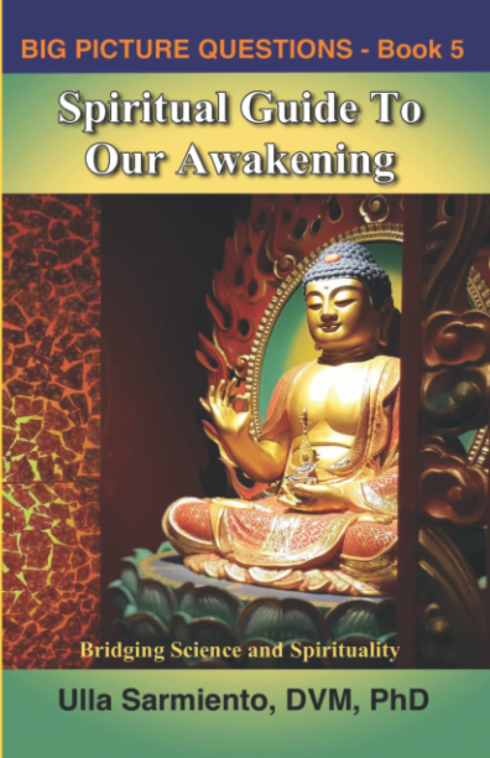 Spiritual Guide To Our Awakening (Big Picture Questions)