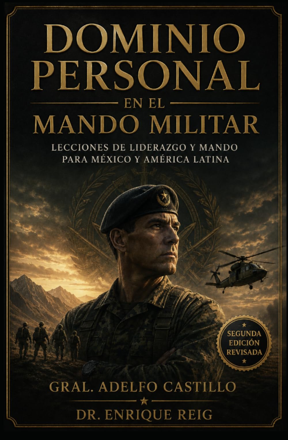 Dominio Personal en el mando militar segunda edición: lecciones de liderazgo y mando para América Latina