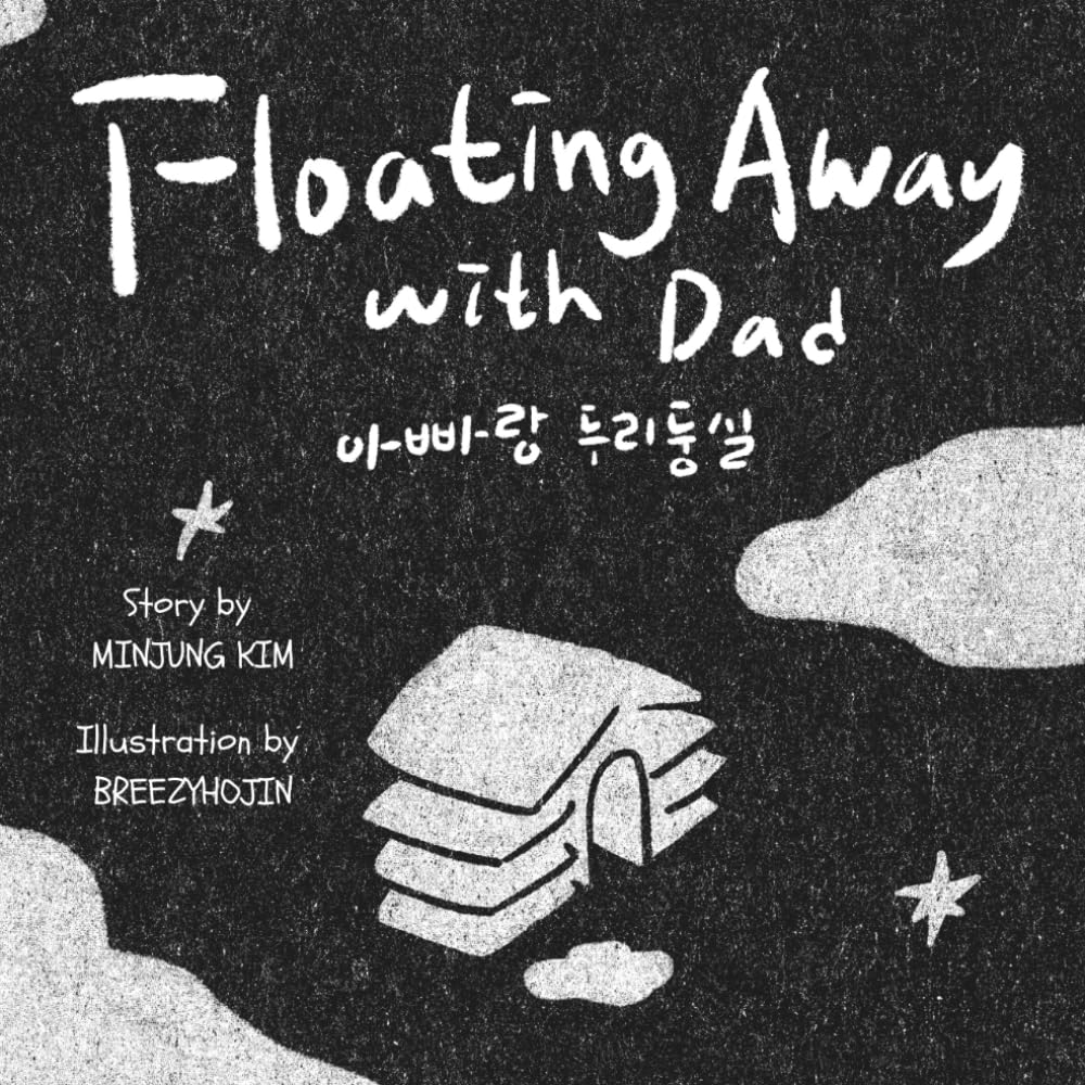 Floating Away with Dad: A Bedtime Story About Love, Memories, and Home
