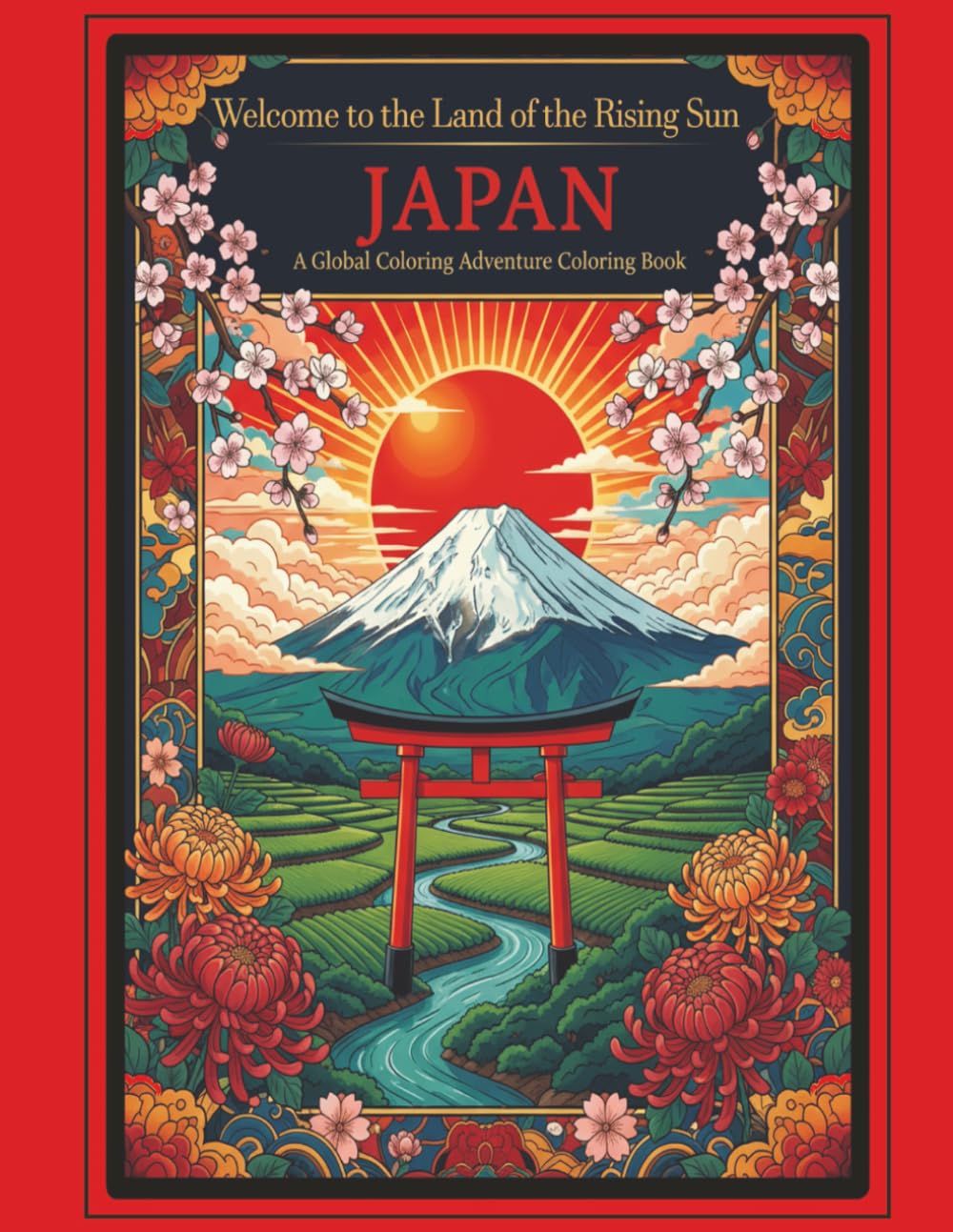 Welcome to the Land of the Rising Sun - JAPAN: A Global Coloring Adventure Coloring Book
