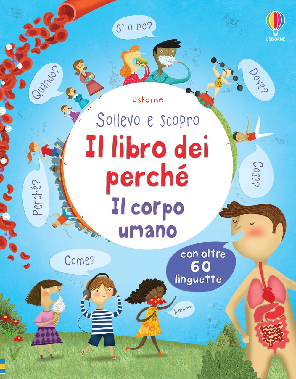 Il libro dei perché. Il corpo umano. Sollevo e scopro