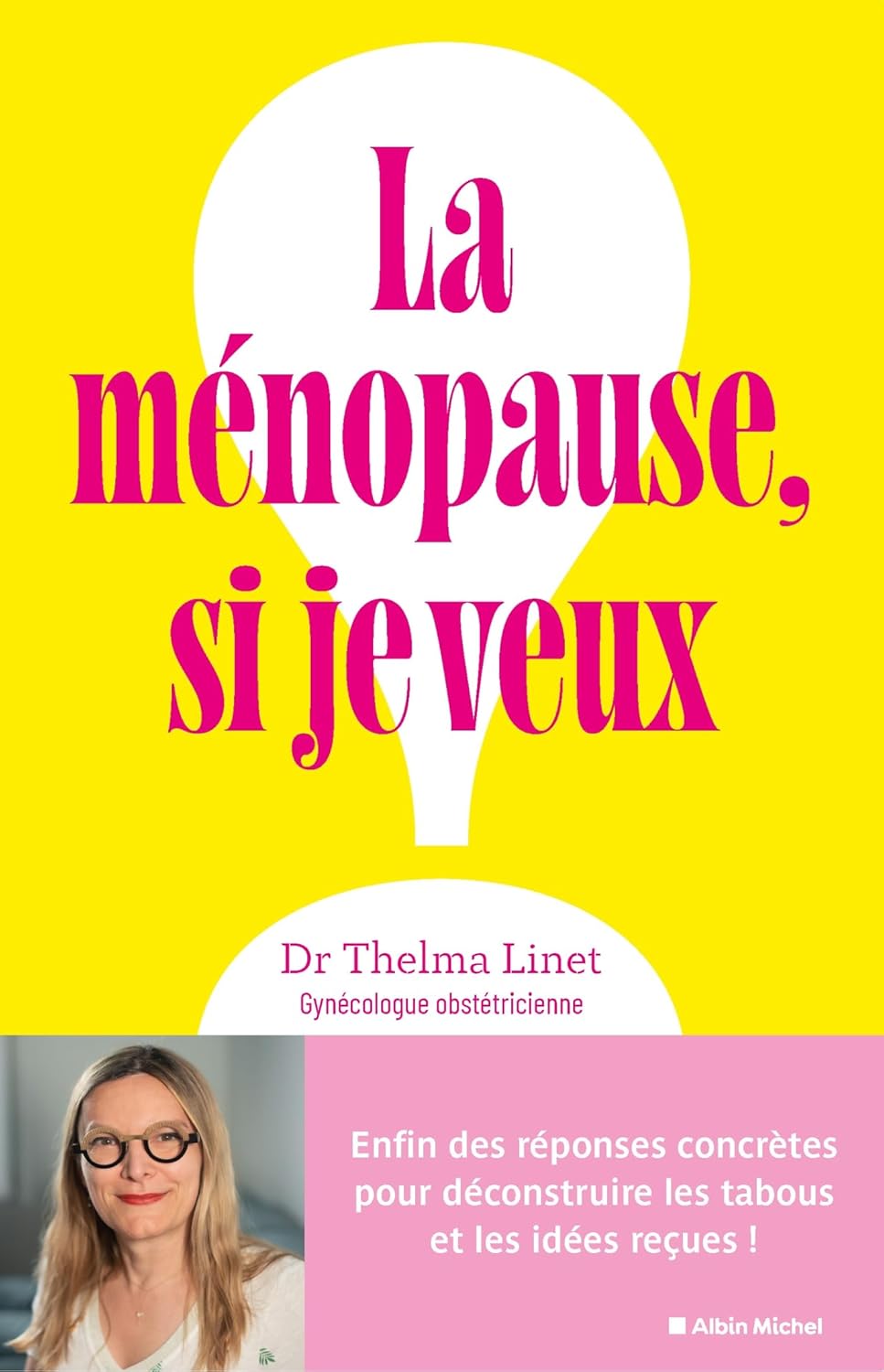 Thelma Linet - La Ménopause, si je veux !: Enfin des réponses concrètes pour déconstruire les tabous et les idées reçues ! (2025)