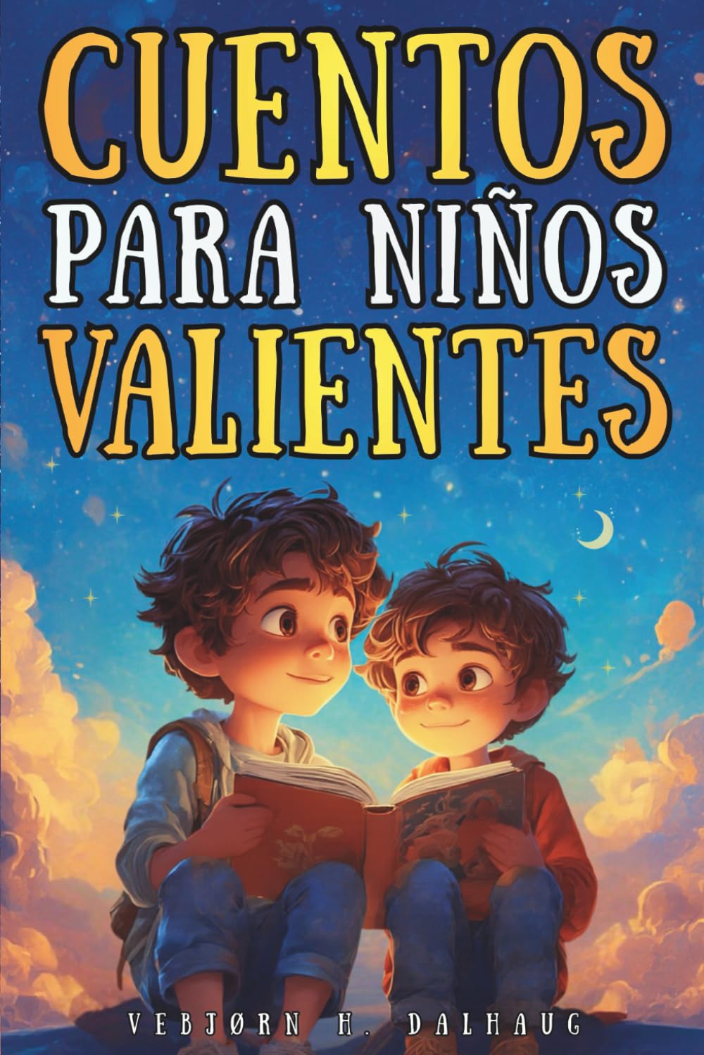 Cuentos para Niños Valientes (8-12 Años): 6 Historias Inspiradoras para Crecer con Confianza (Spanish Edition)      Paperback – December 24, 2025