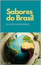 Sabores do Brasil: Um Tour Gastronômico pelas Receitas Regionais