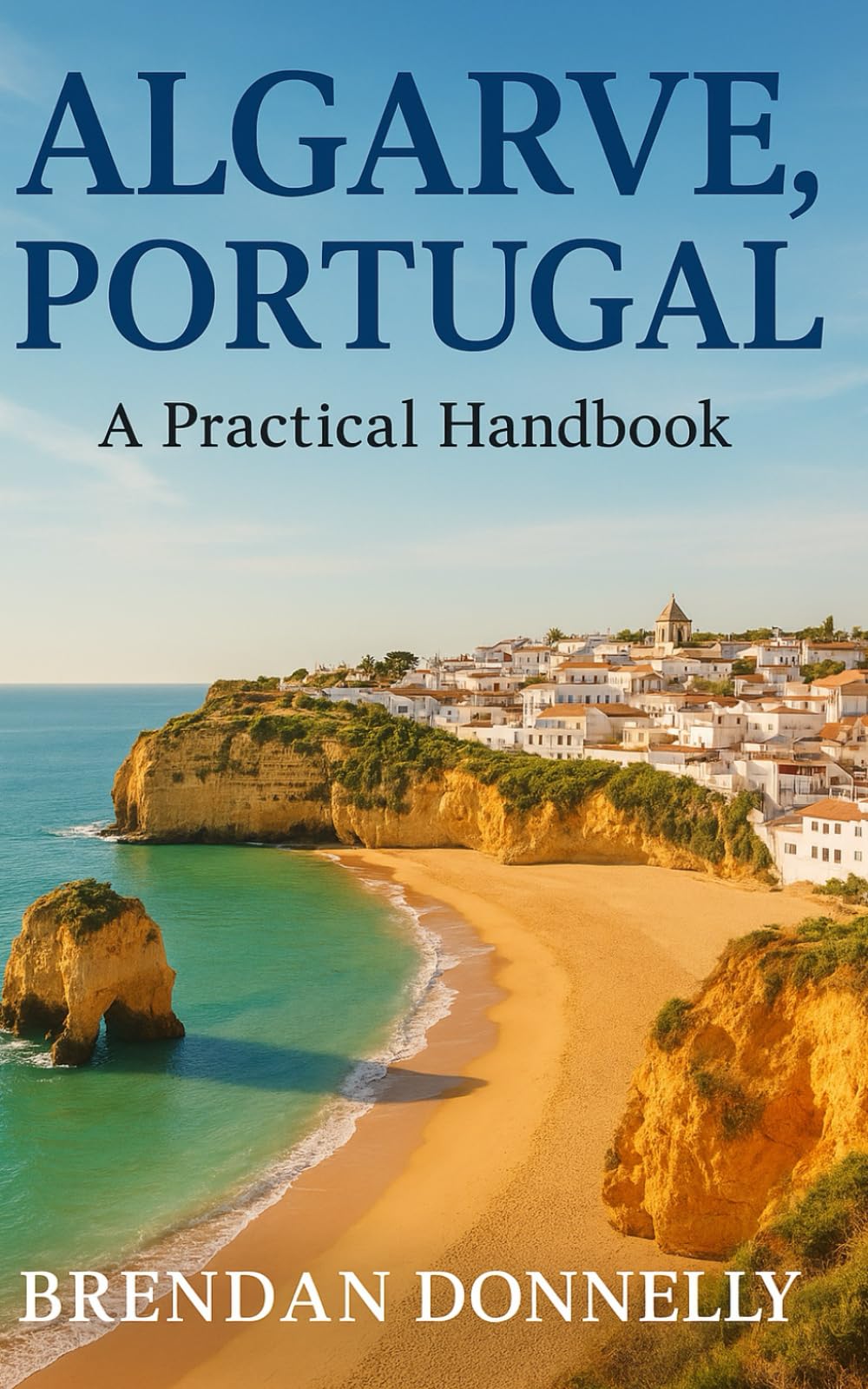 Algarve, Portugal: A Practical Handbook