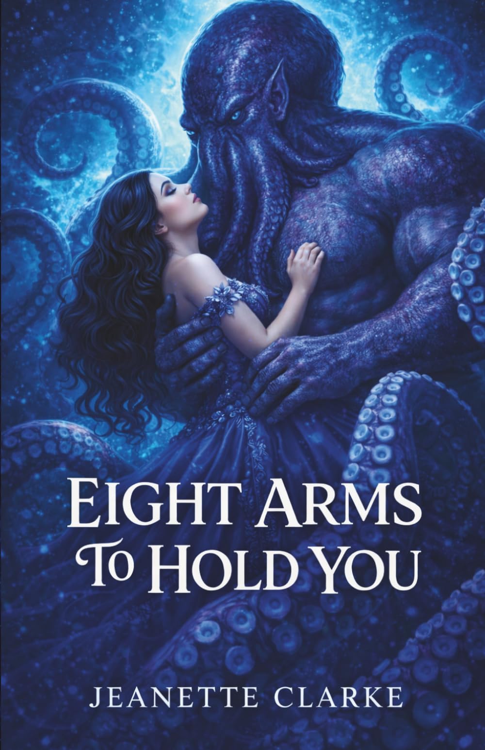 Eight Arms To Hold You (Monsters, Mayhem, & Mating)