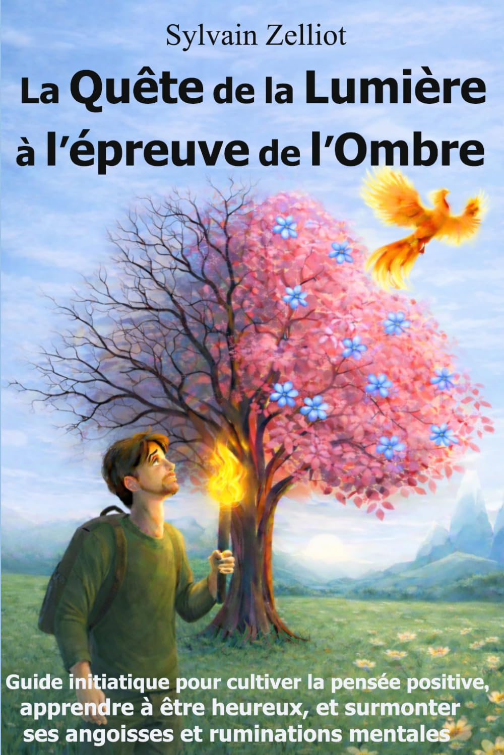 La Quête de la Lumière à l’épreuve de l’Ombre: Guide initiatique pour cultiver la pensée positive, apprendre à être heureux, surmonter ses angoisses ... - développement personnel et éveil spirituel