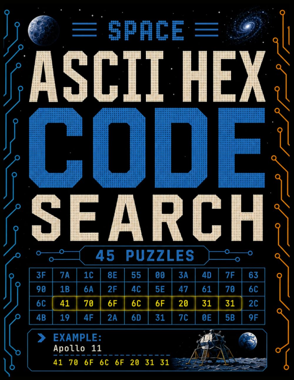 Space ASCII Hex Code Search: 45 Encoded Word Search Puzzles with ASCII Hex, Space Missions, Rockets, Planets, Astronauts, NASA and Astronomy Themes | 92 Pages | Solutions Included