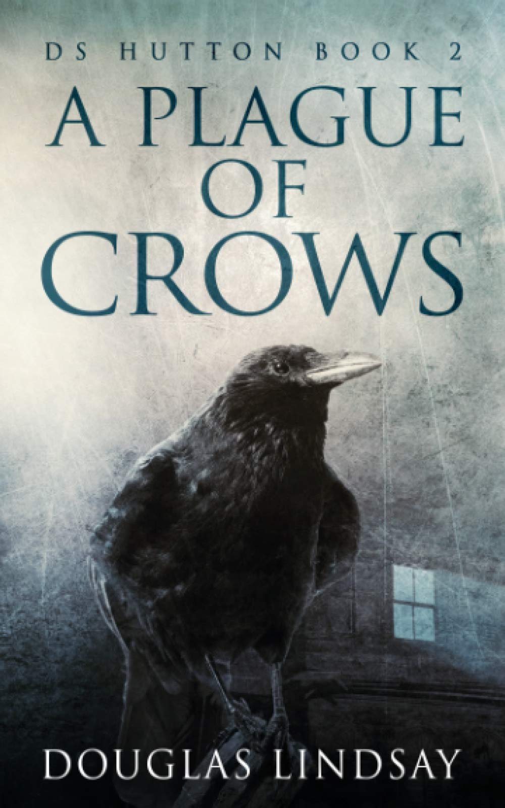 A Plague Of Crows (DS Thomas Hutton Crime Series)