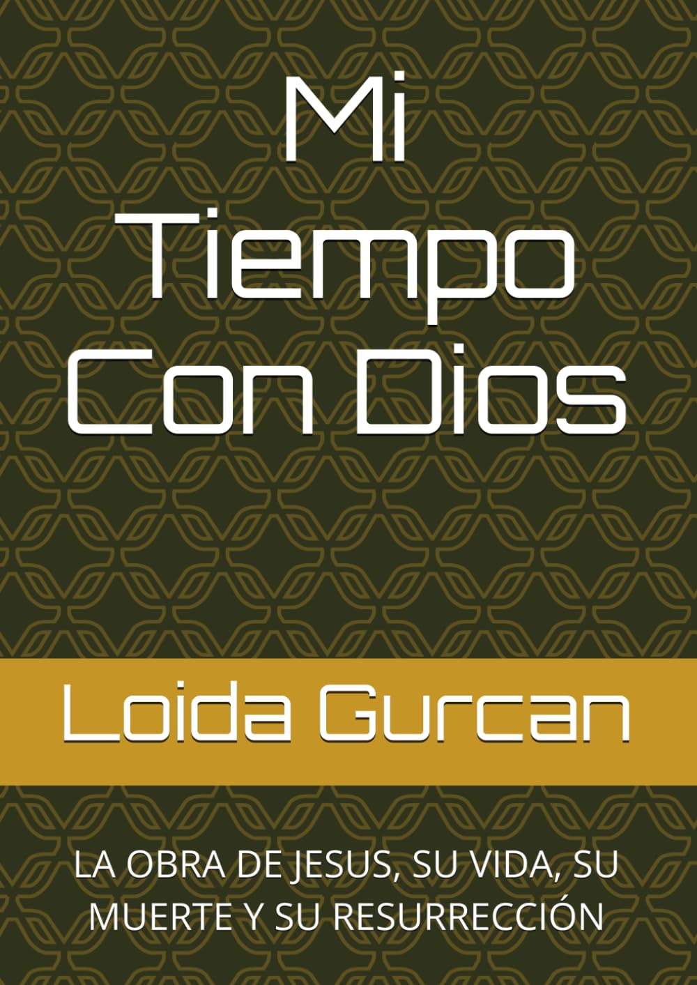 Mi Tiempo Con Dios: LA OBRA DE JESUS, SU VIDA, SU MUERTE Y SU RESURRECCIÓN