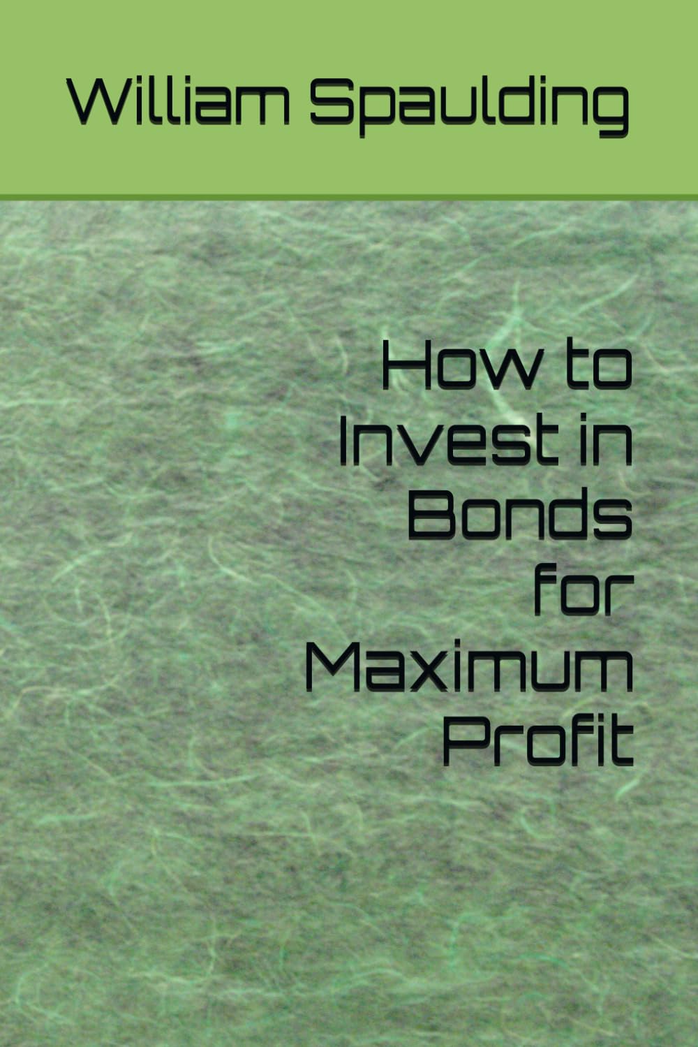 How to Invest in Bonds for Maximum Profit