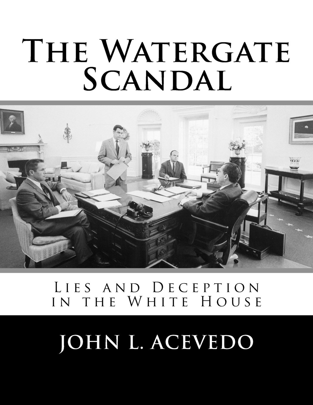 The Watergate Scandal: Lies and Deception in the White House