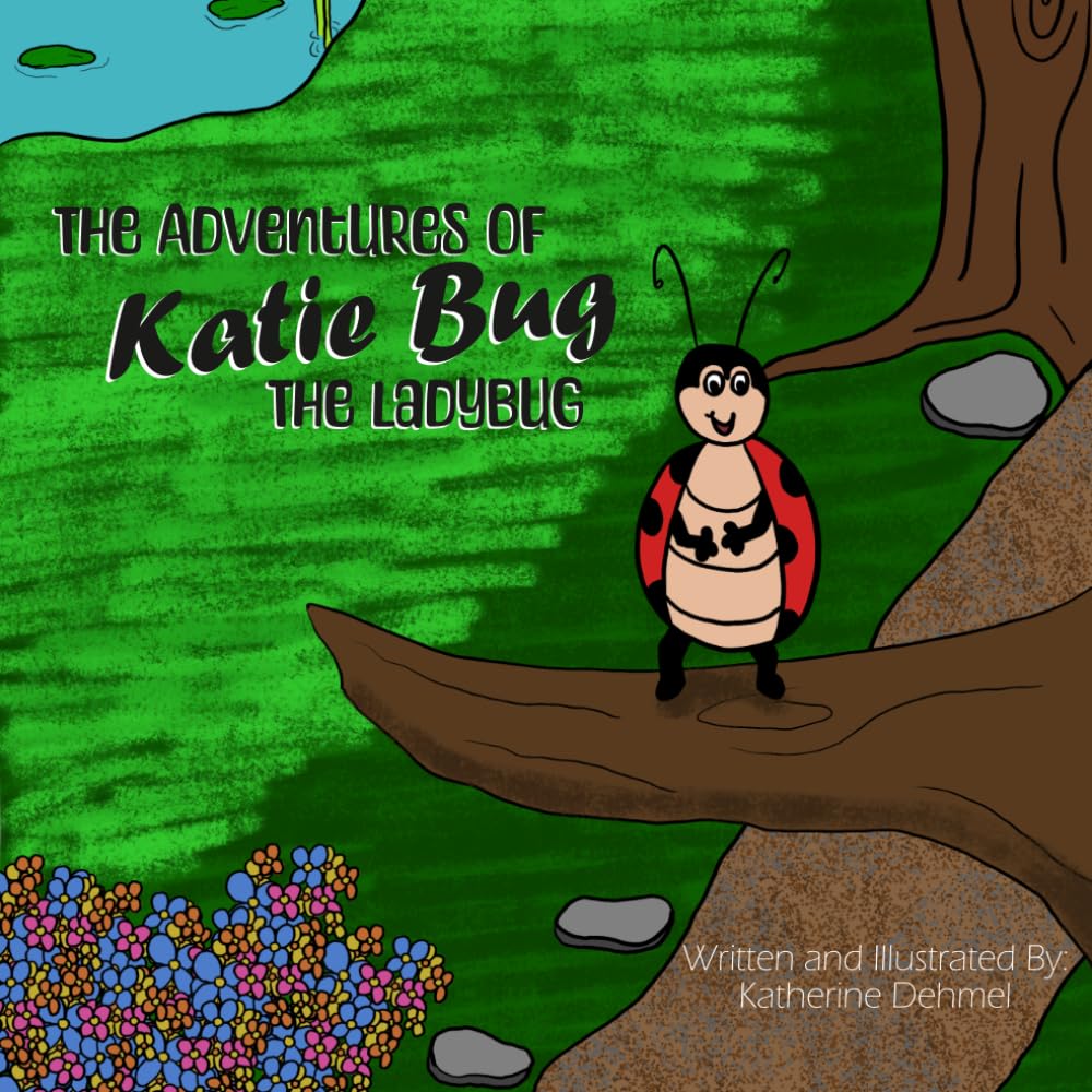 The Adventures of Katie Bug the Ladybug