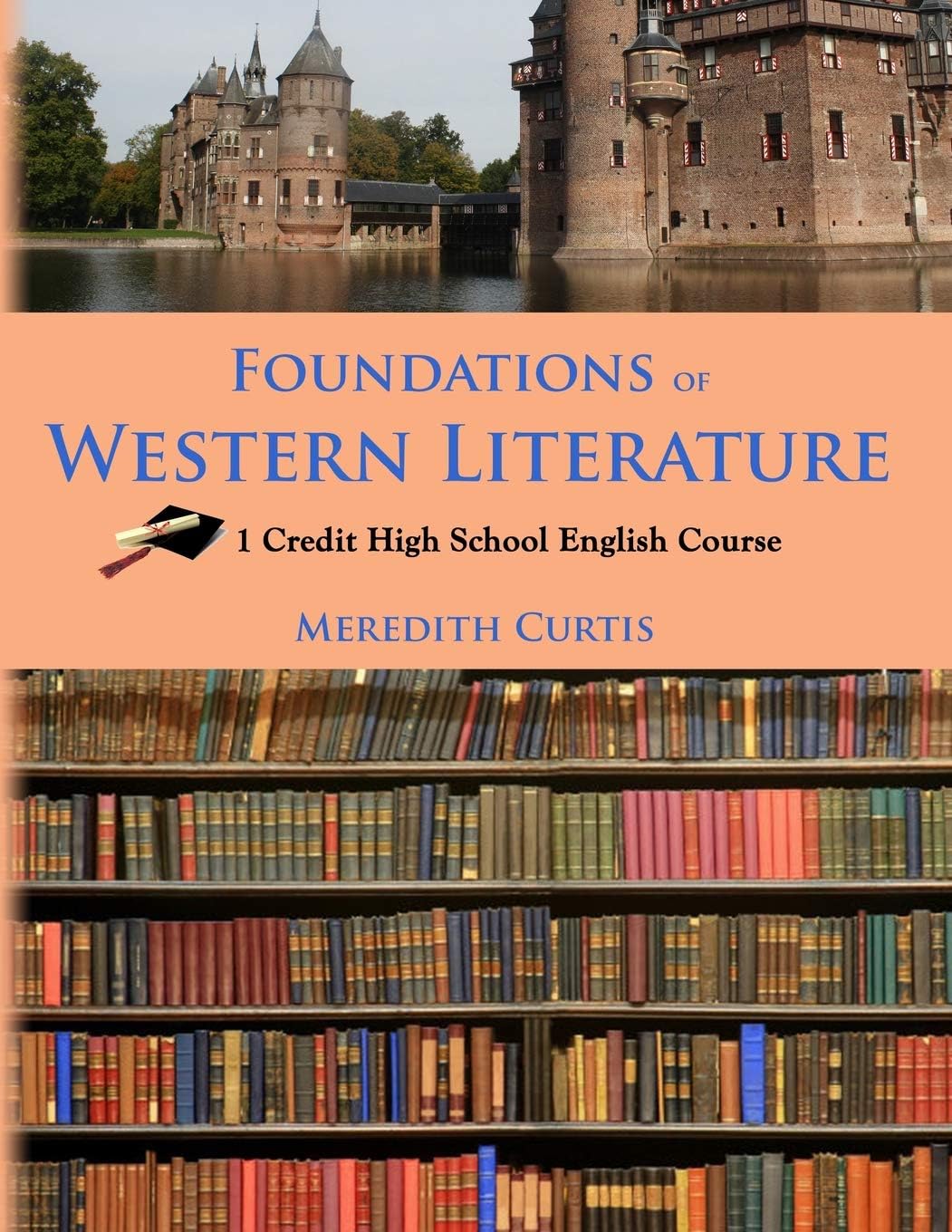 Foundations of Western Literature: 1 Credit High School English Course: 9 (Homeschooling High School to the Glory of God)