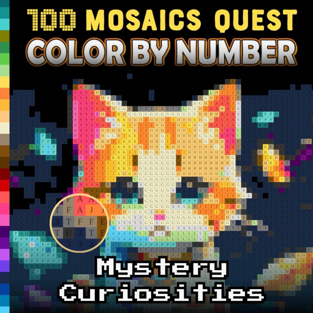 100 Mosaics Quest Color By Number - Mystery Curiosities: Color, Relax & Unveil Stunning Designs | Pixel Art Coloring Book for Adults and Teens