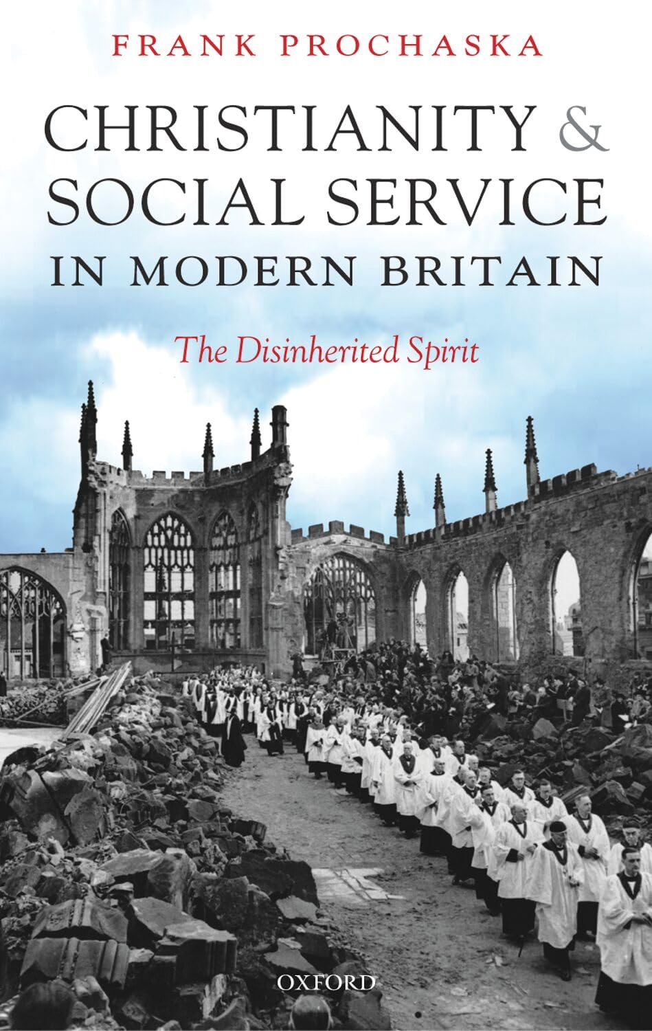 Christianity and Social Service in Modern Britain: The Disinherited Spirit