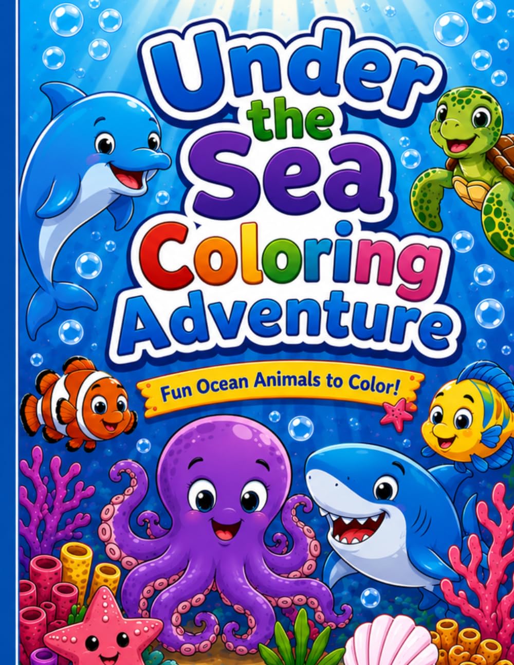 Under the Sea Coloring Adventure: Fun Ocean Animals to Color for Kids Ages 4–8