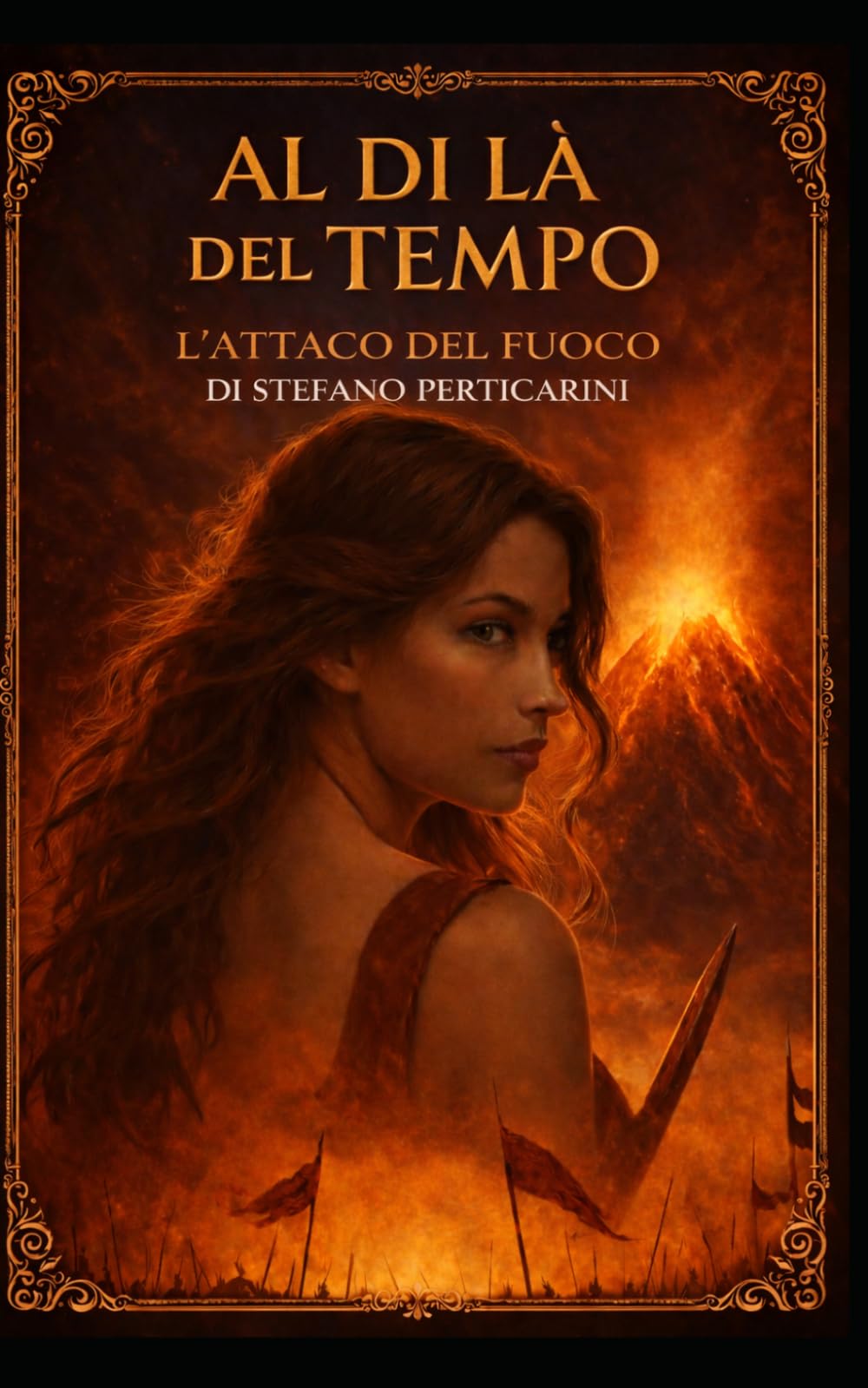 AL DI LA' DEL TEMPO: L'ATTACCO DEL FUOCO