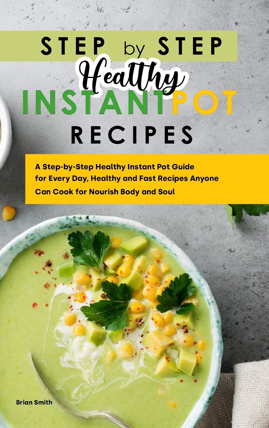 Amazon | Step-By-Step Healthy Instant Pot Recipes: A Step-by-Step ...