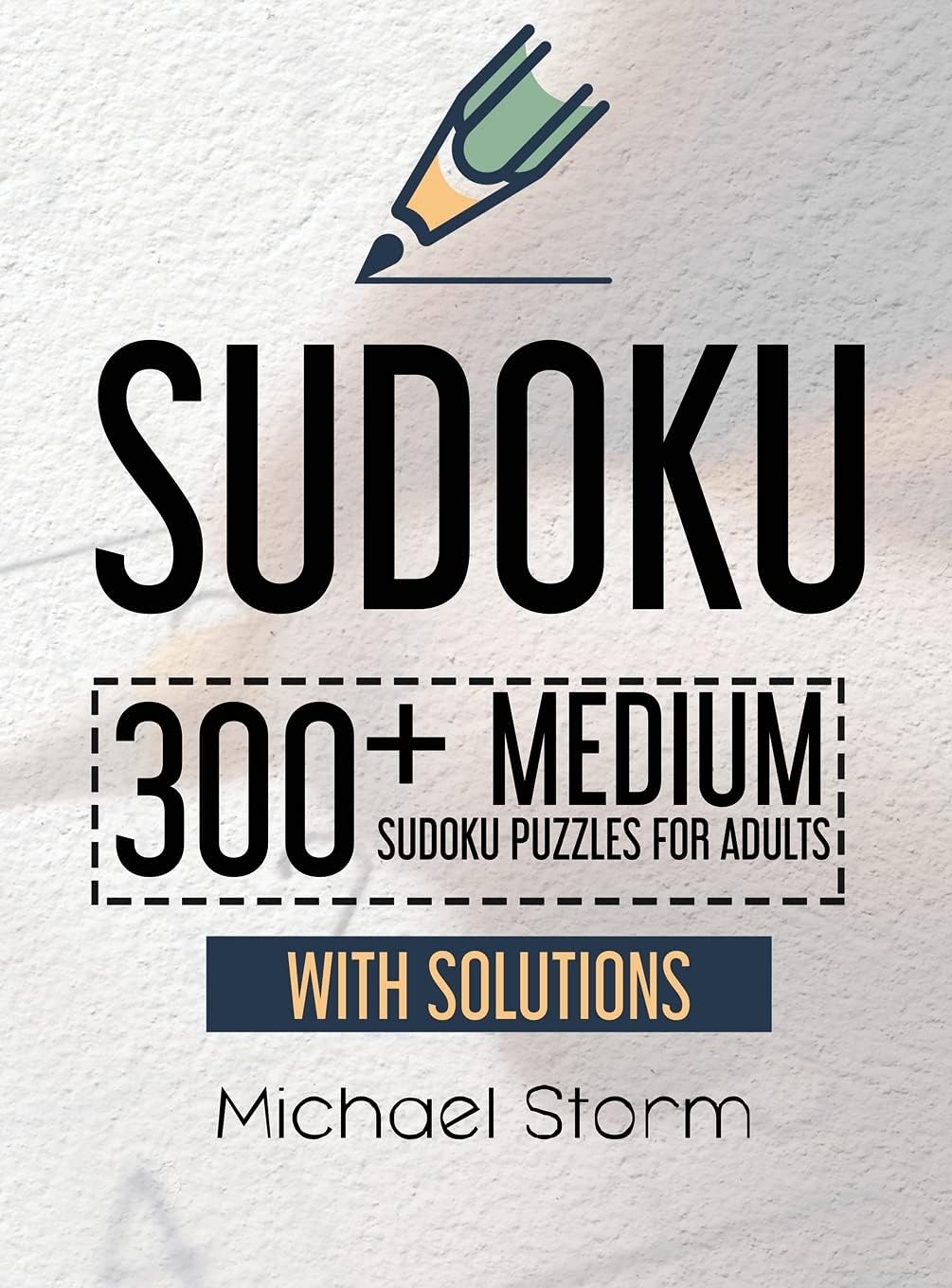Sudoku: 300+ Medium Sudoku Puzzles for Adults with Solutions