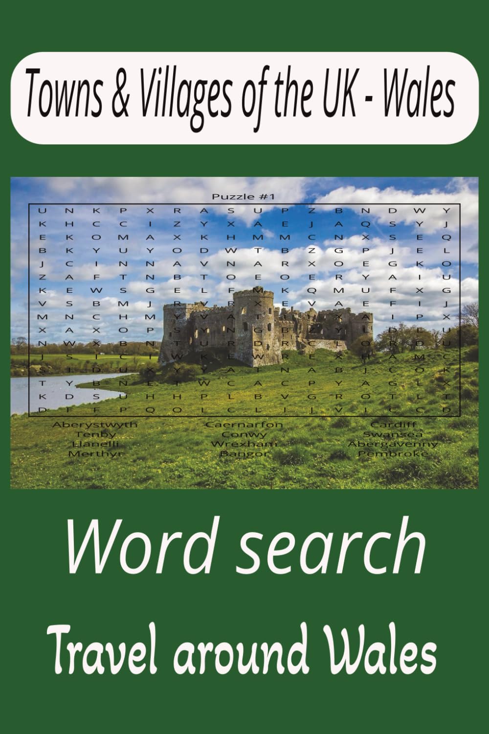 Town & Villages in the UK - Wales Word search book 6x9 large print: Explore beautiful Green valleys of Wales. (Travel Around the UK word Search)