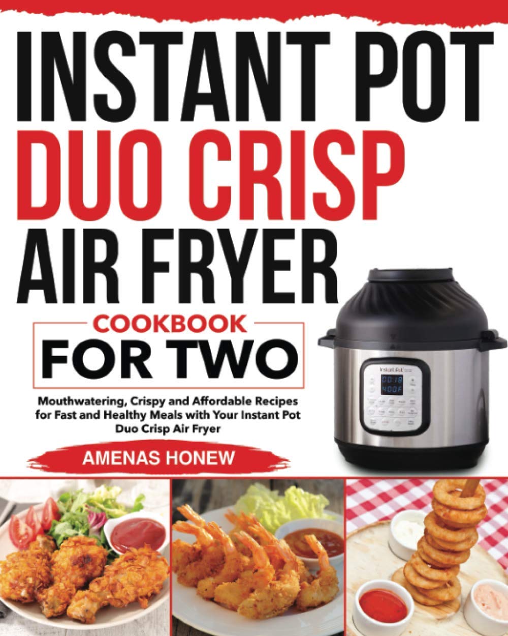 Instant Pot Duo Crisp Air Fryer Cookbook for Two: Mouthwaterin Crispy and Affordable Recipes for Fast and Healthy Meals with Your Instant Pot Duo Crisp Air Fryer