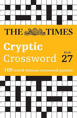 The Times Cryptic Crossword Book 27: 100 World-Famous Crossword Puzzles