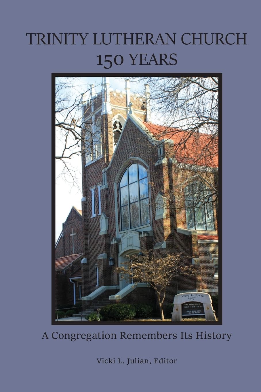 Trinity Lutheran Church 150 Years: A Congregation Remembers Its History ...
