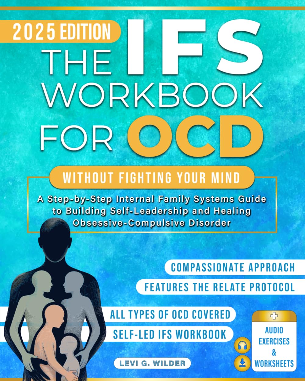 The IFS Workbook for OCD: Practical Self Led Internal Family Systems Therapy Guide to Overcoming Anxiety, Obsessive & Intrusive Thoughts Using Self-Compassion, Mindfulness & Trauma Informed Parts Work      Paperback – May 30, 2025