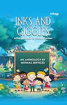 Ink and Giggles: A Kids' Anthology by Mithaas Services