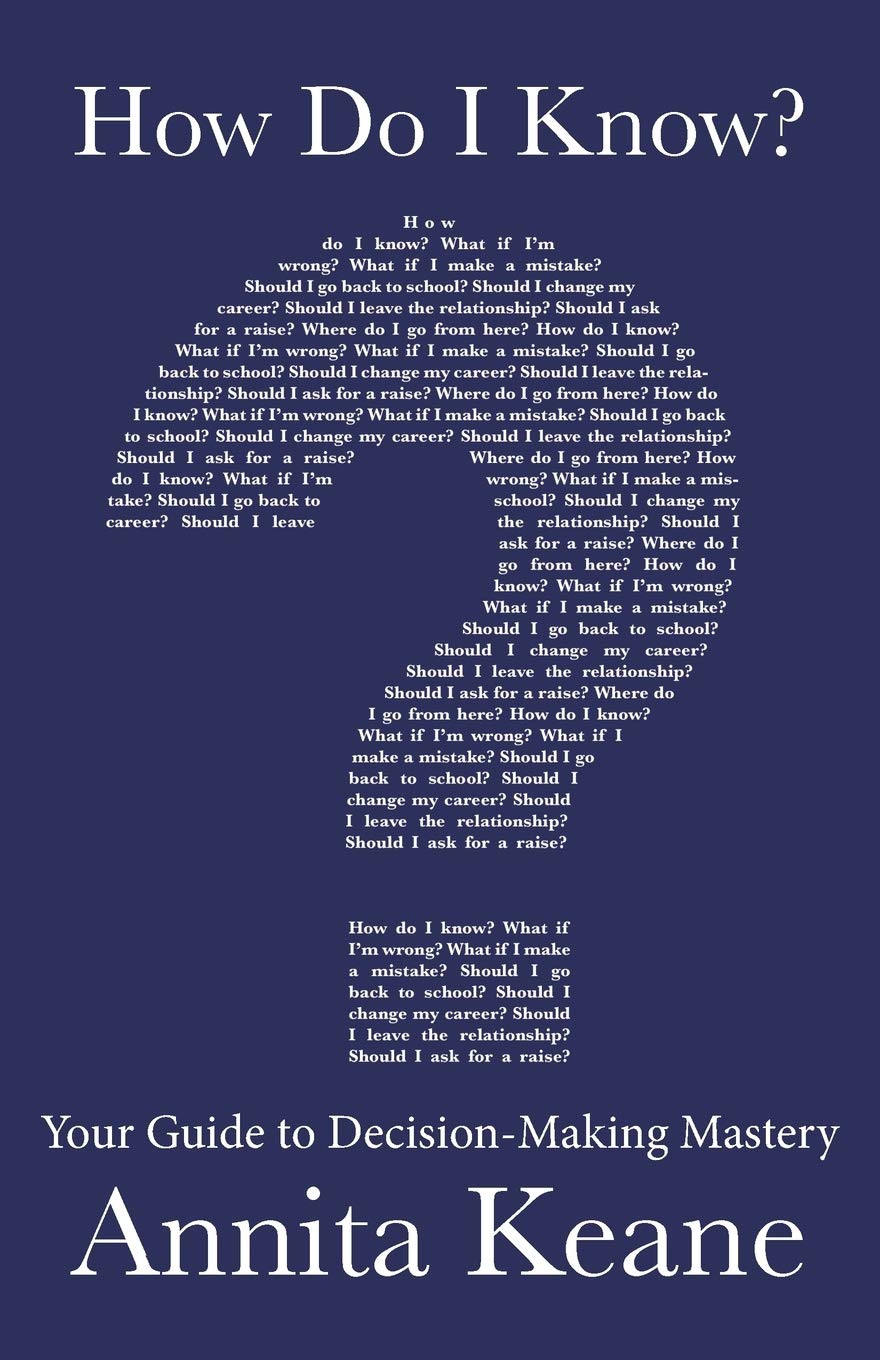 How Do I Know?: Your Guide to Decision-Making Mastery