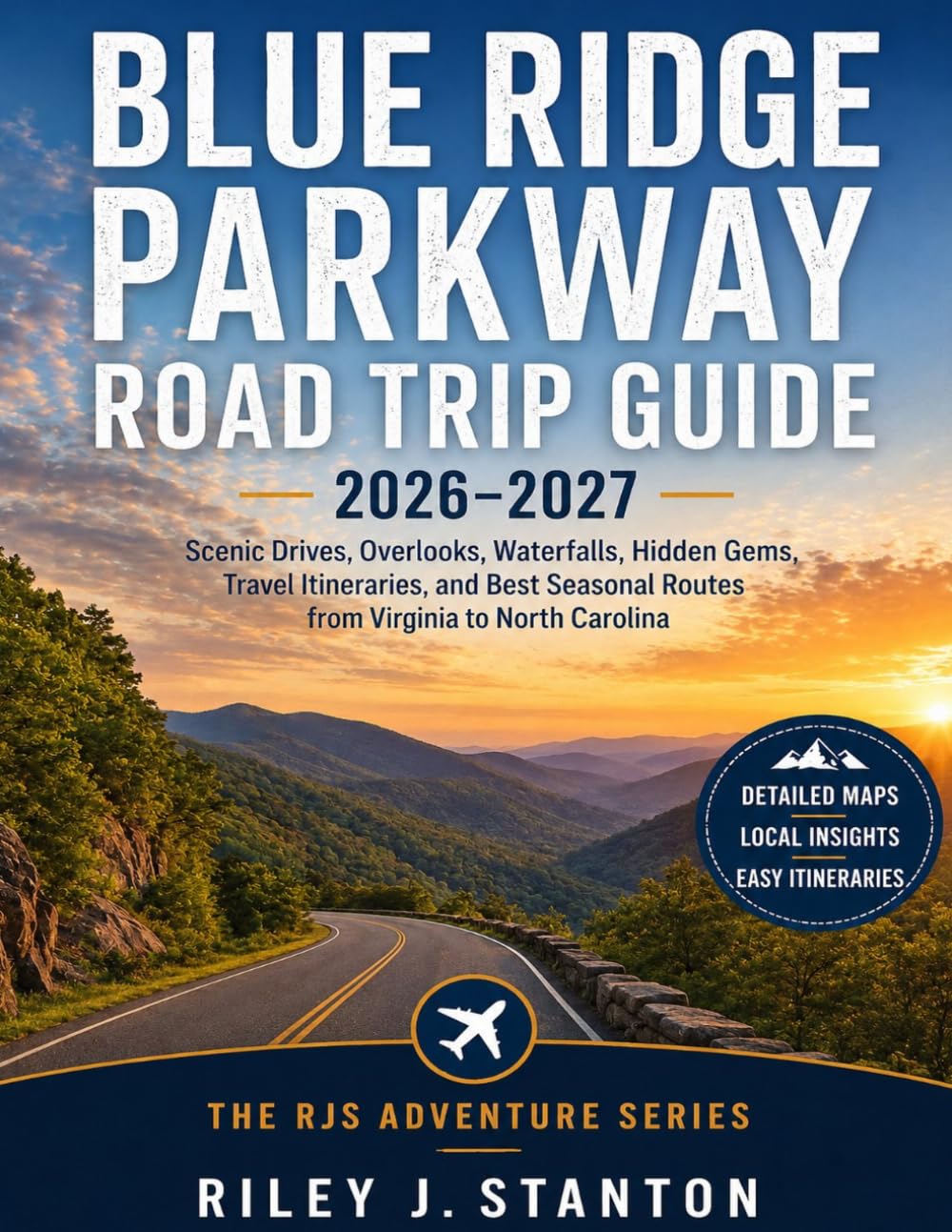 Blue Ridge Parkway Road Trip Guide 2026–2027: Scenic Drives, Overlooks, Waterfalls, Hidden Gems, Travel Itineraries, and Best Seasonal Routes from Virginia to North Carolina