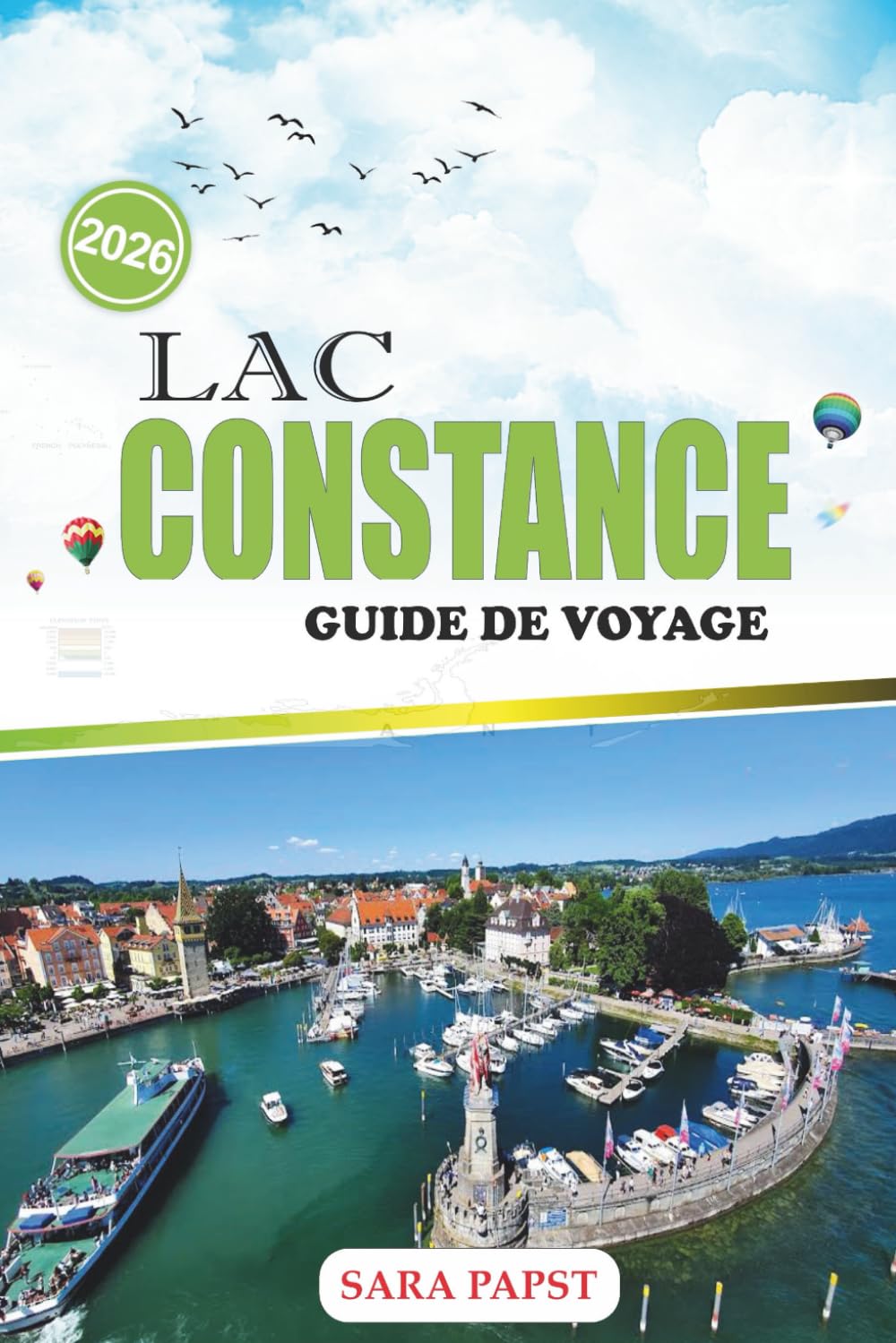 LAC CONSTANCE GUIDE DE VOYAGE 2026: Un voyage le long des côtes alpines d'Europe : villes intemporelles, eaux douces et horizon pittoresque