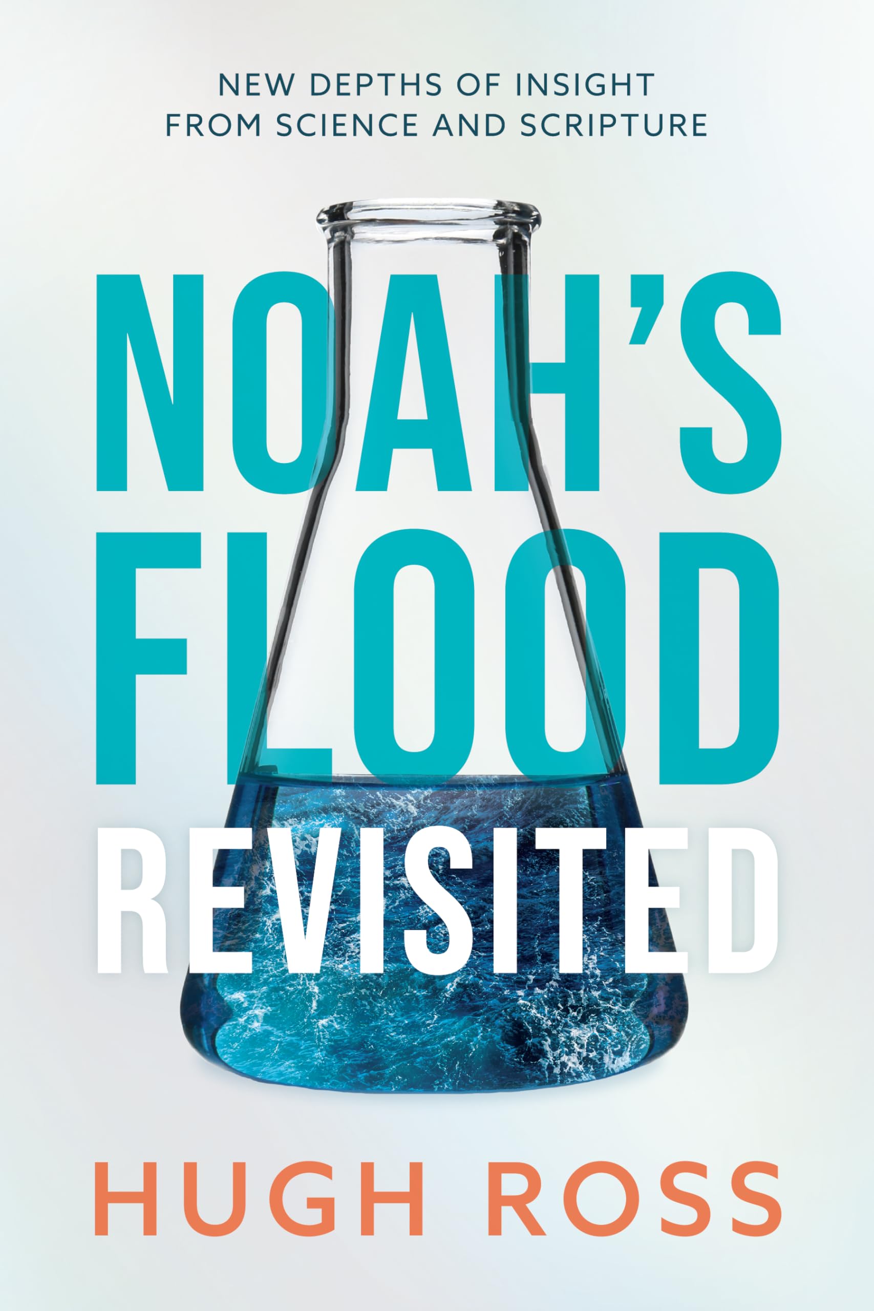 Noah's Flood Revisited: New Depths of Insight from Science and Scripture