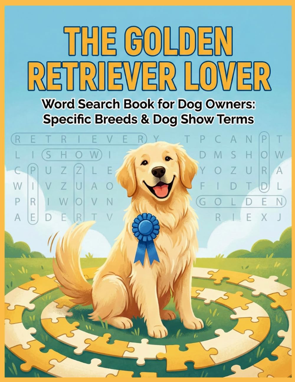 The Golden Retriever Lover: Word Search Book for Dog Owners: Specific Breeds & Dog Show Terms