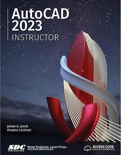 AutoCAD 2023 Instructor: A Student Guide for In-Depth Coverage of AutoCAD's Commands and Features