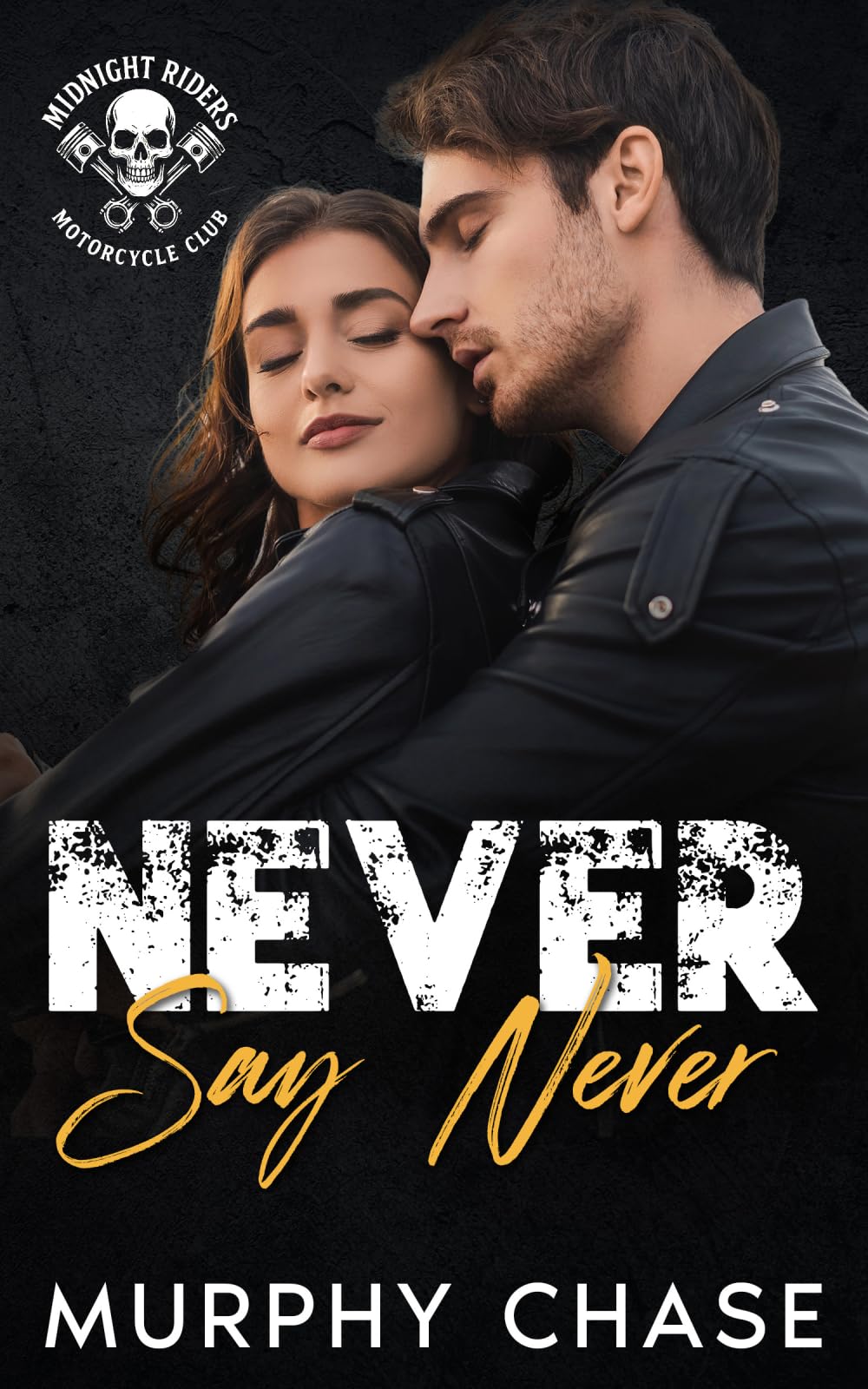 Never Say Never: A Friends to Lovers Motorcycle Club Romance (Midnight Riders Motorcycle Club)