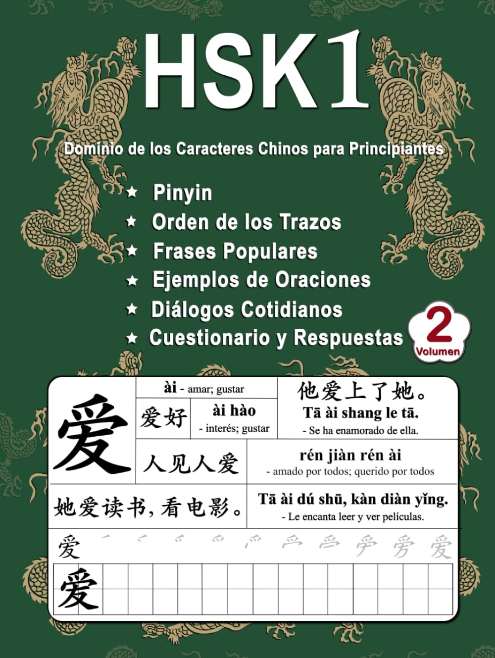 HSK 1 Dominio de los Caracteres Chinos para Principiantes - Volumen 2: Vocabulario Nuevo, Frases útiles, Orden de los Trazos, Diálogos Cotidianos, ... (Bilingüe: Chino Mandarín - Pinyin - Español)