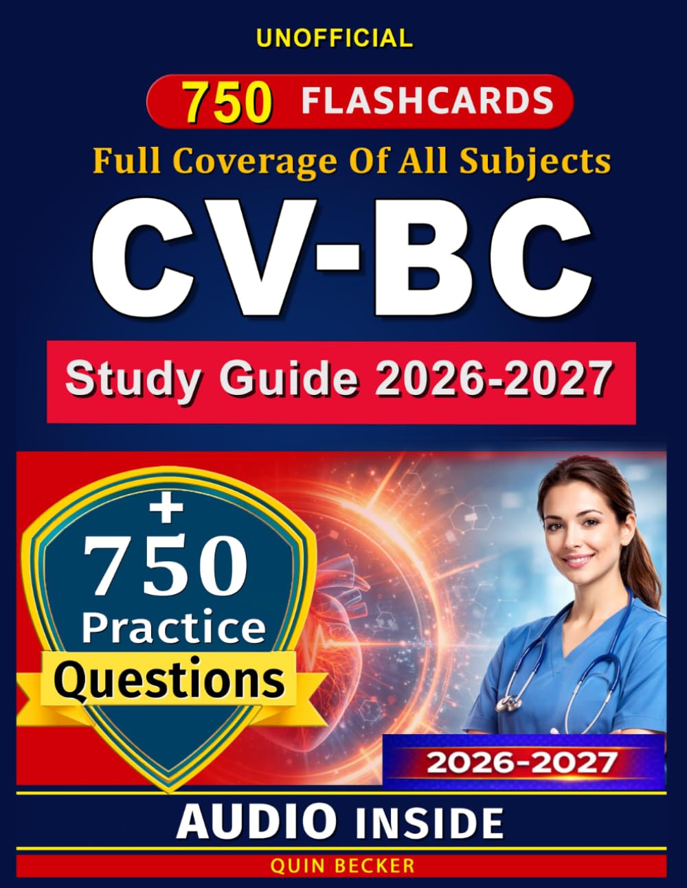 CV-BC Study Guide 2026-2027: Complete Prep with 750 Practice Questions and Detailed Explanations for the Cardiac-Vascular Nursing Certification Exam, An Unofficial Study Material