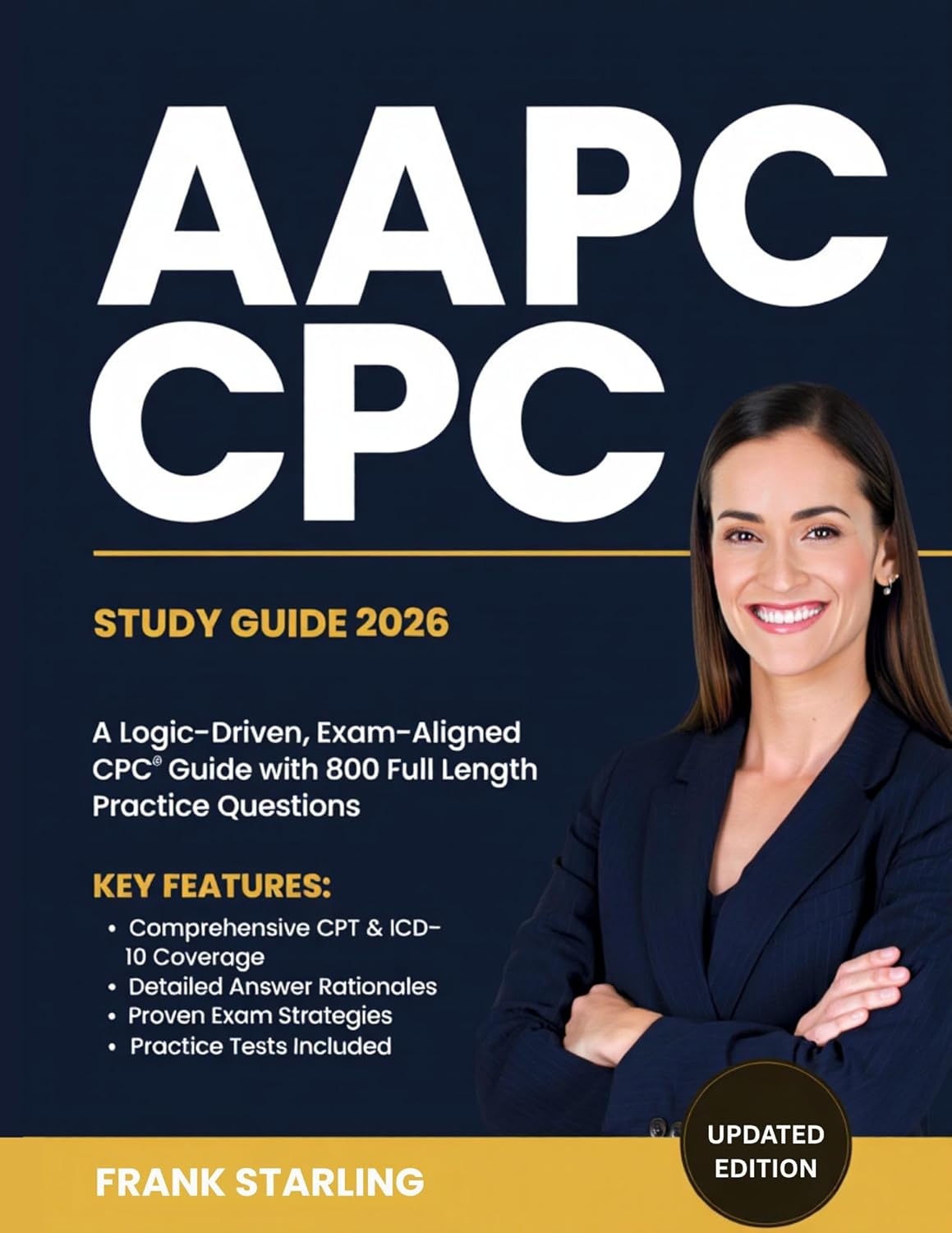 AAPC CPC STUDY GUIDE 2026: A Logic-Driven, Exam-Aligned CPC® Guide with 800 Full Length Practice Questions.      Kindle Edition