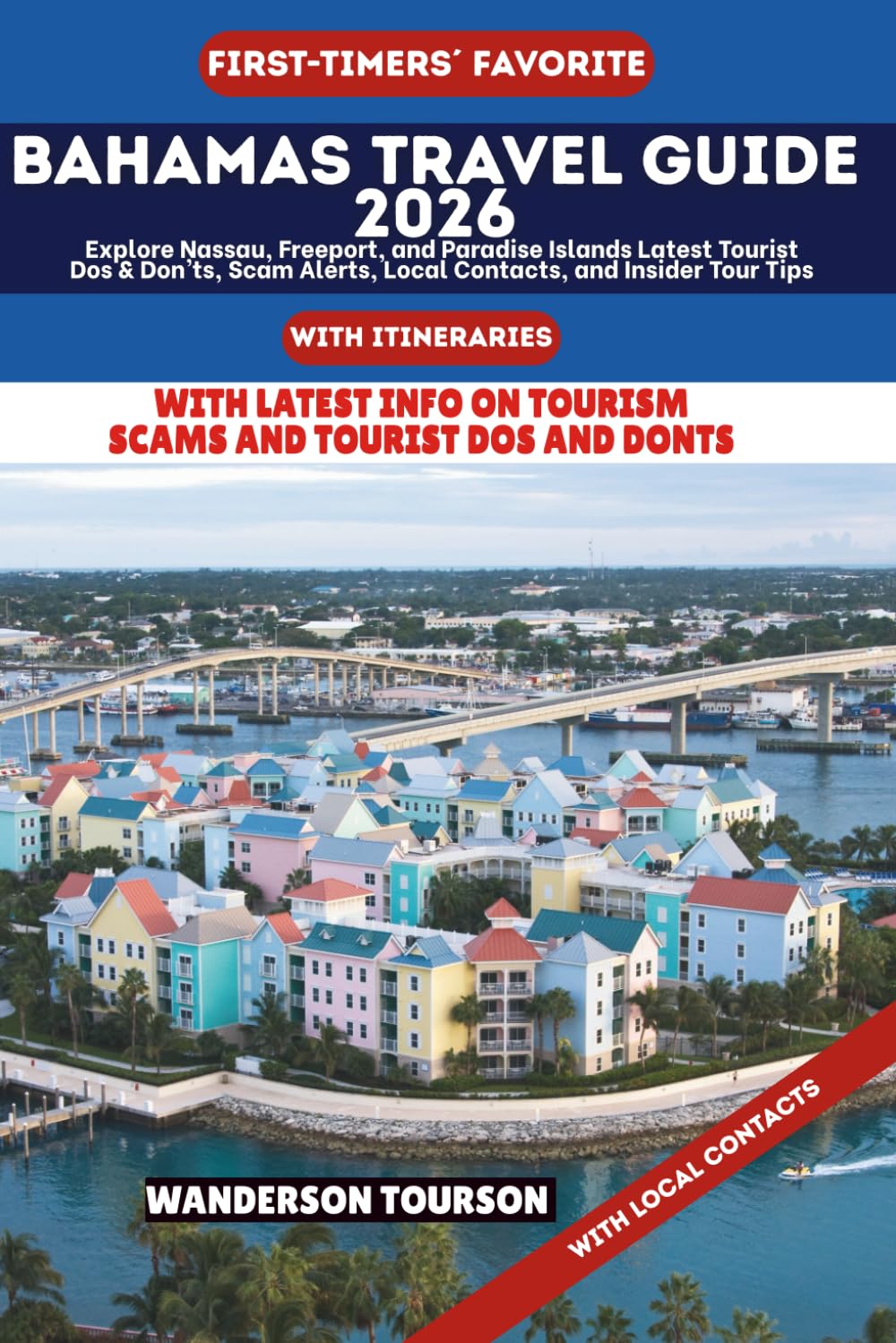 BAHAMAS TRAVEL GUIDE 2026: Explore Nassau, Freeport, and Paradise Islands Latest Tourist Dos & Don’ts, Scam Alerts, Local Contacts, and Insider Tour Tips (World Careful Explorer Essential Series)      Paperback – January 5, 2026