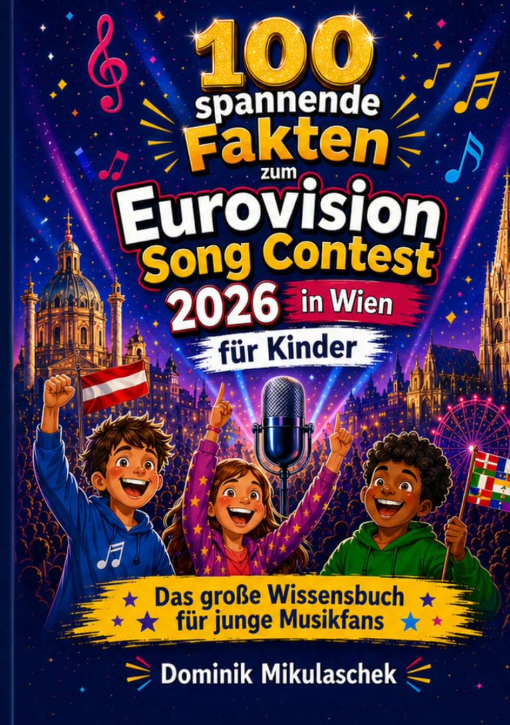 100 Exciting Facts About the 2026 Eurovision Song Contest in Vienna for Children: The Ultimate Guide for Young Music Fans