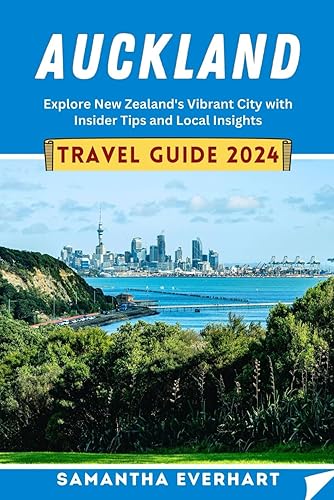 Auckland Travel Guide 2024: Explore New Zealand's Vibrant City with Insider Tips and Local Insights
