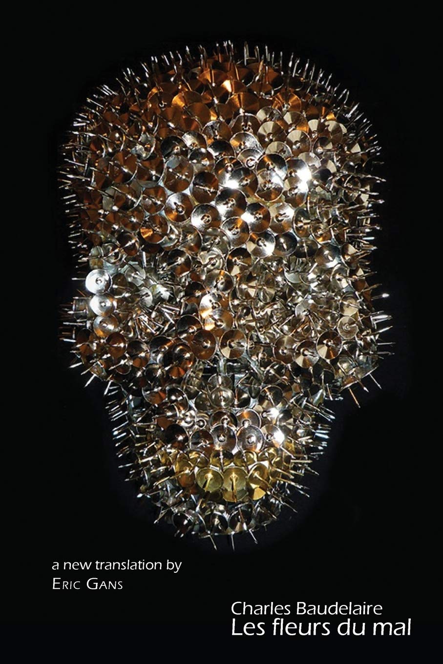 Les Fleurs Du Mal by Charles Baudelaire: Translated by Eric Gans