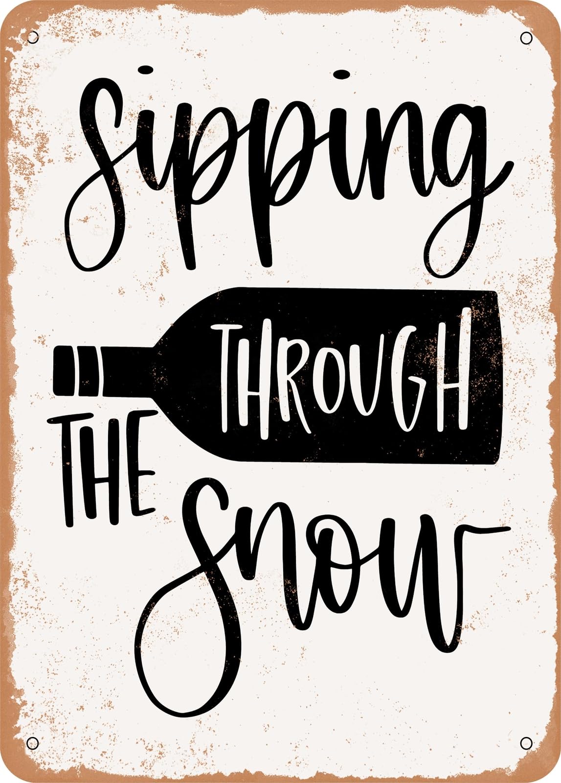 Metal Sign - Sipping Through the Snow - Vintage Rusty Look home decor