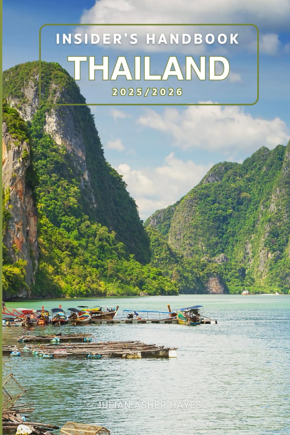 Insider’s handbook Thailand 2025/2026: Things to keep in mind prior to your visit, What to See and Do, Where to Stay Safe, How Much Money to Bring, Historic Sites, Delicious Food, and More