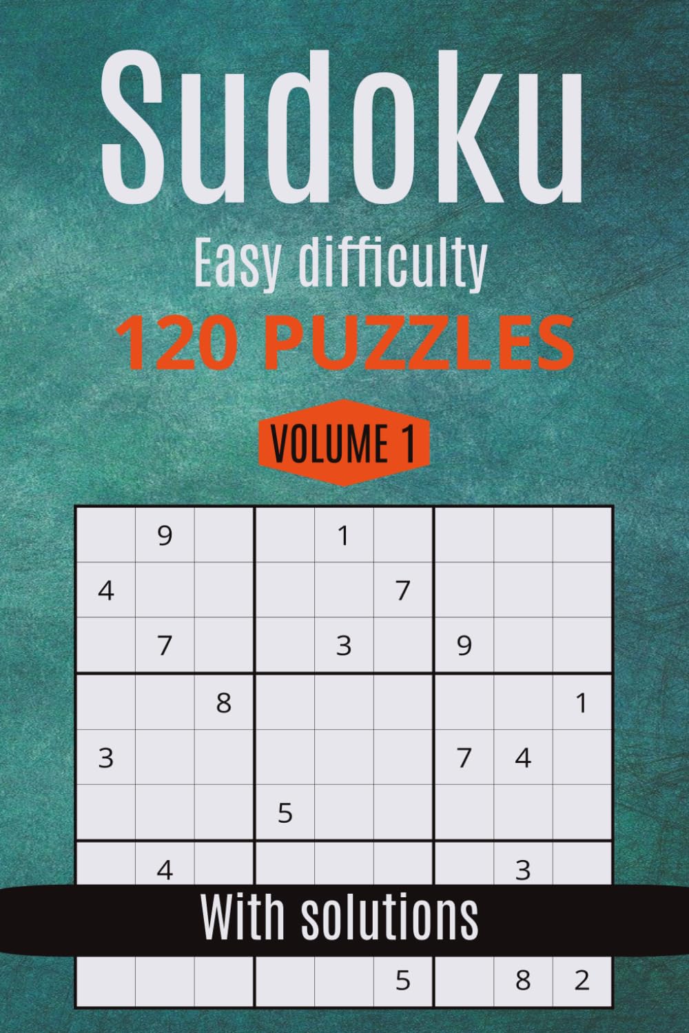 Sudoku easy difficulty 120 puzzles with solutions volume 1