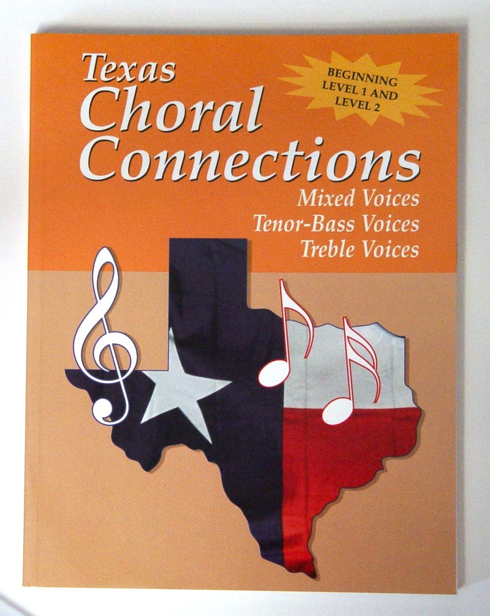 Texas Choral Connections (Mixed Voices, Tenor-Bass Voices, Treble Voices, Beginning Level 1 and Level 2)