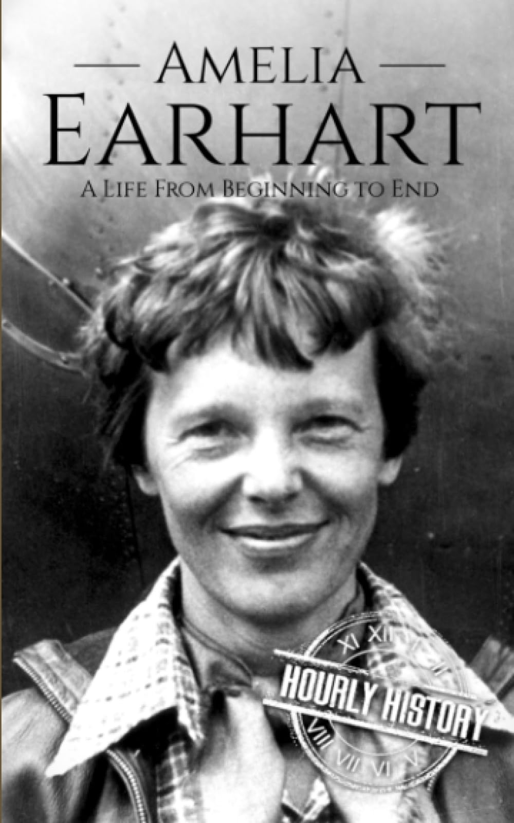 Amelia Earhart: A Life from Beginning to End (Large Print Biography Books)